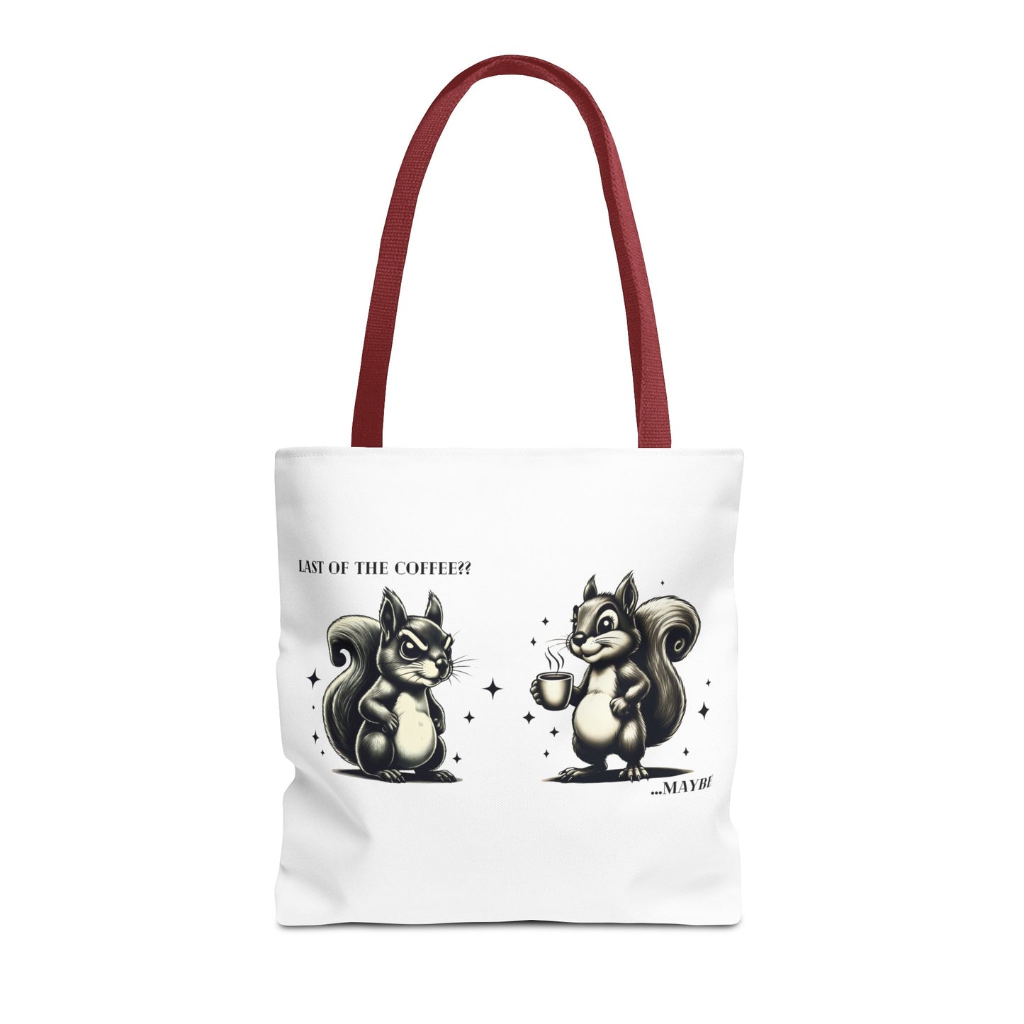 “Last of the Coffee?? …Maybe” Squirrel Tote – Snarky, Stylish & Caffeinated