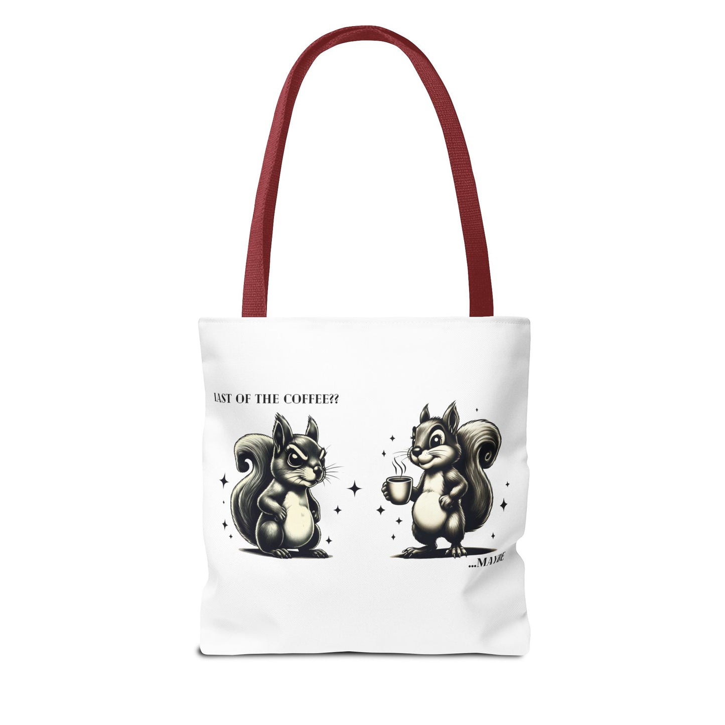 “Last of the Coffee?? …Maybe” Squirrel Tote – Snarky, Stylish & Caffeinated