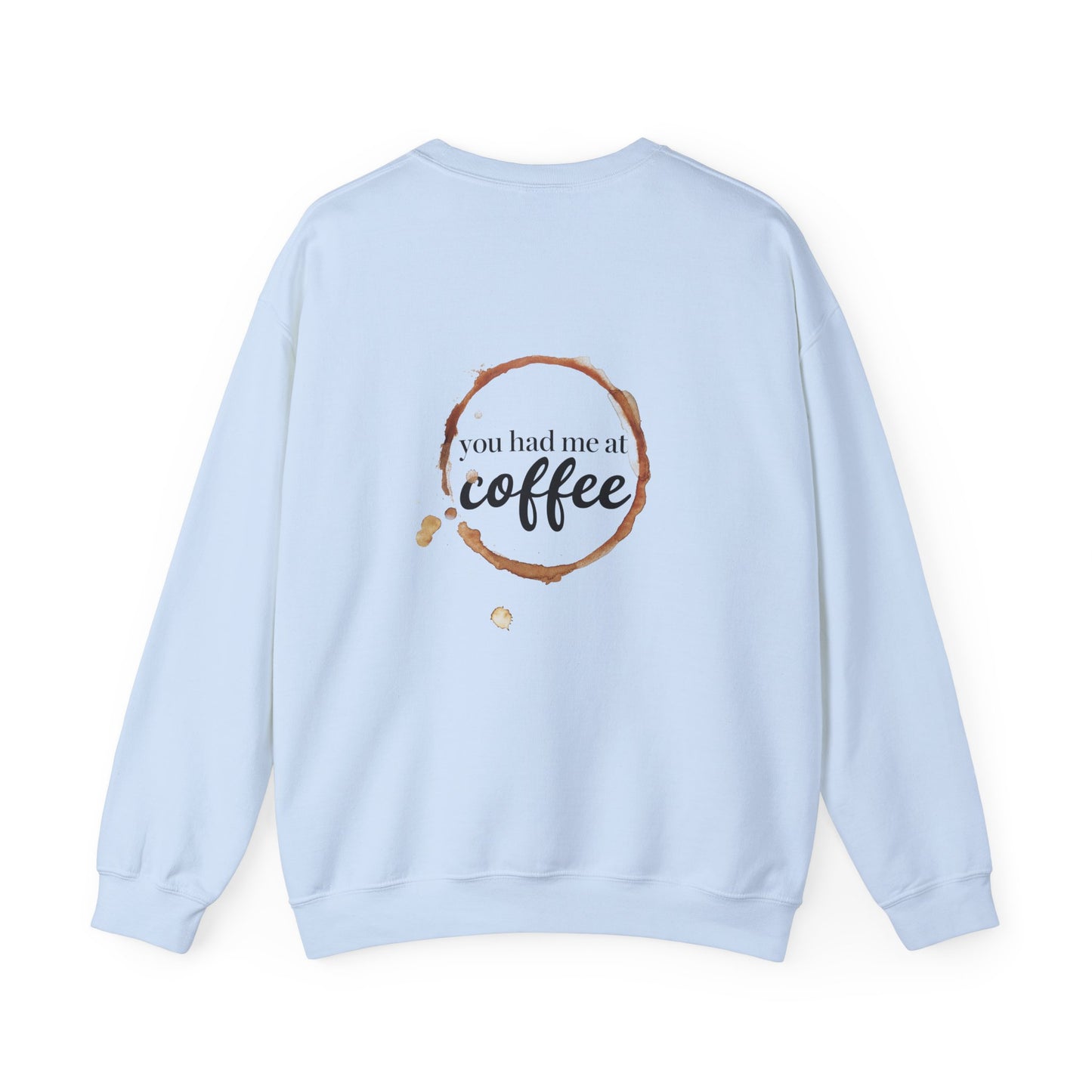 "You Had Me at Coffee" Unisex Crewneck Sweatshirt