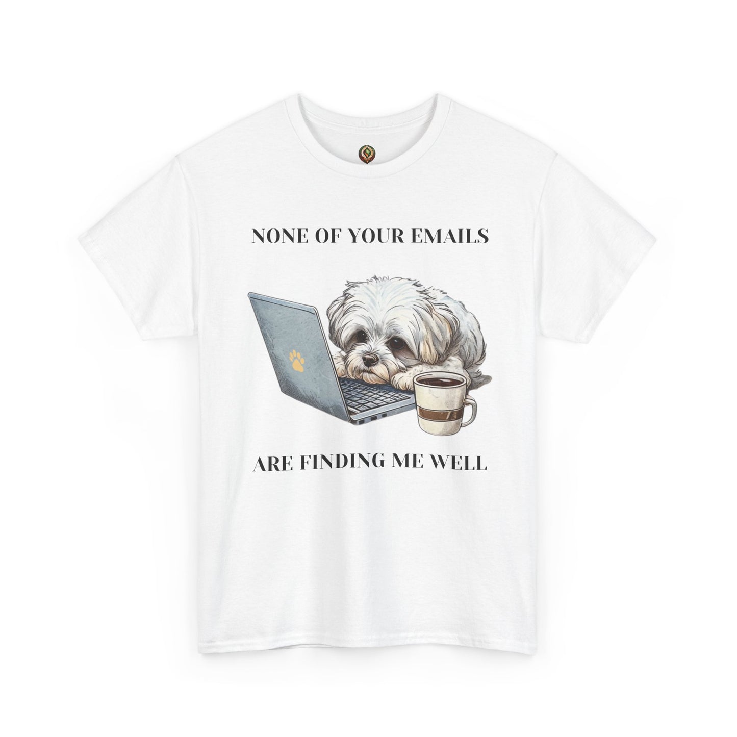 🐾 "None of Your Emails Are Finding Me Well" – Unisex Heavy Cotton Tee