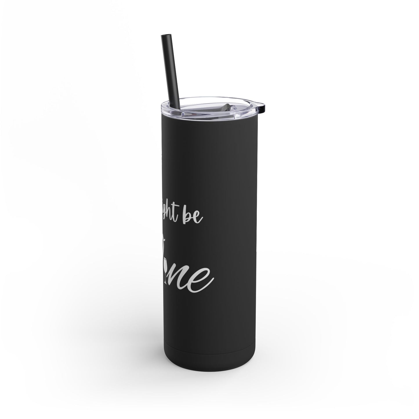 "This Might Be Wine" Skinny Matte Tumbler, 20oz