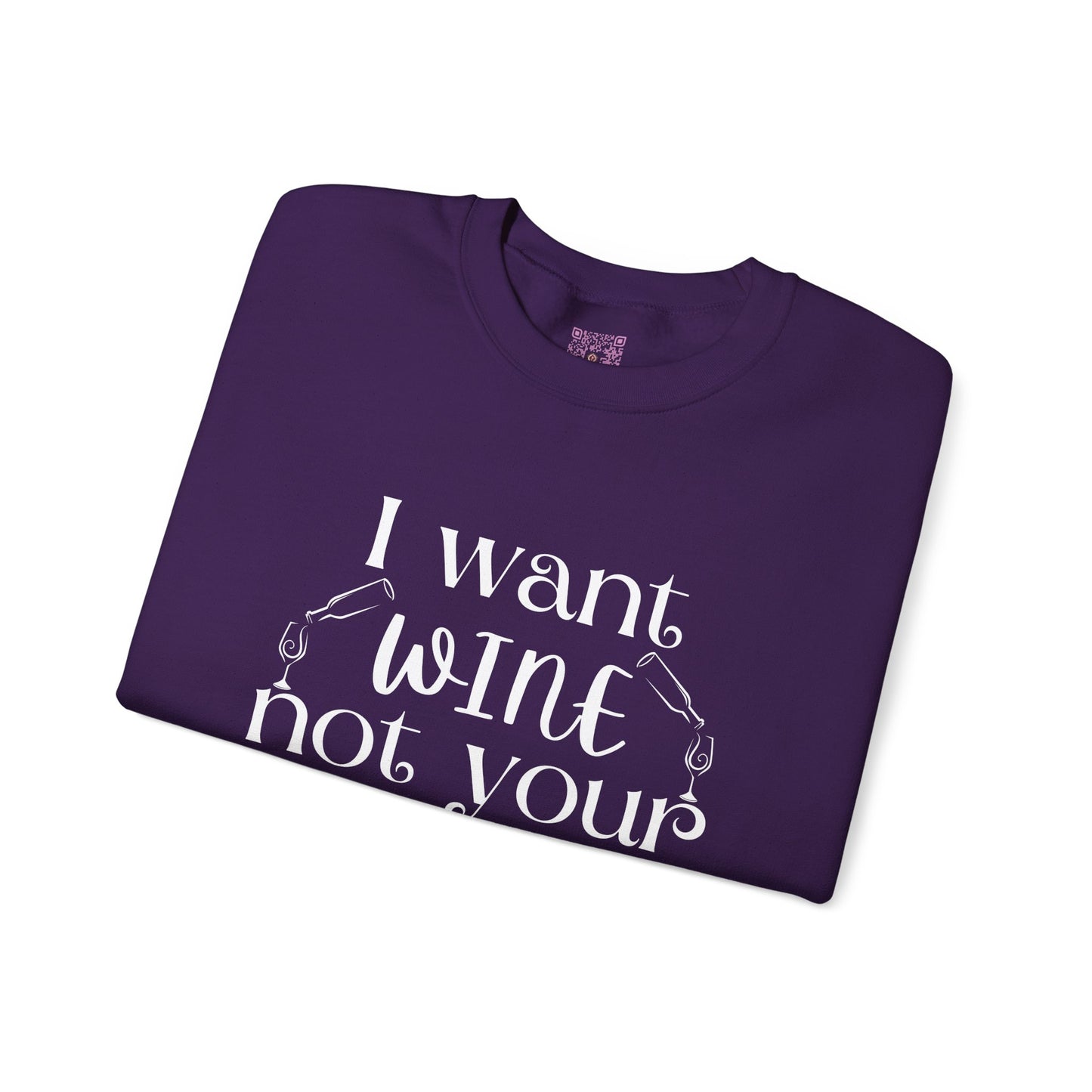 "I Want Wine, Not Your Opinion" Unisex Crewneck Sweatshirt