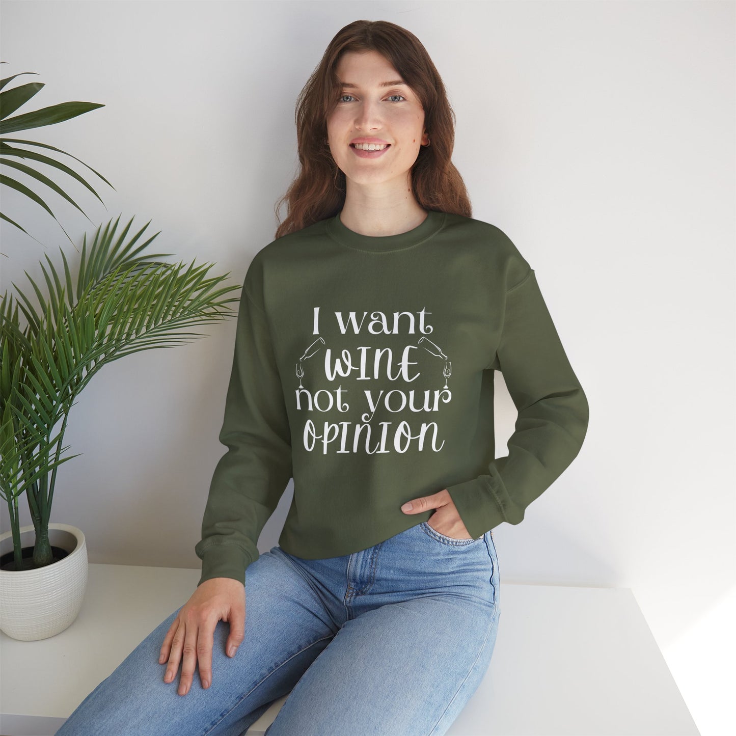 "I Want Wine, Not Your Opinion" Unisex Crewneck Sweatshirt