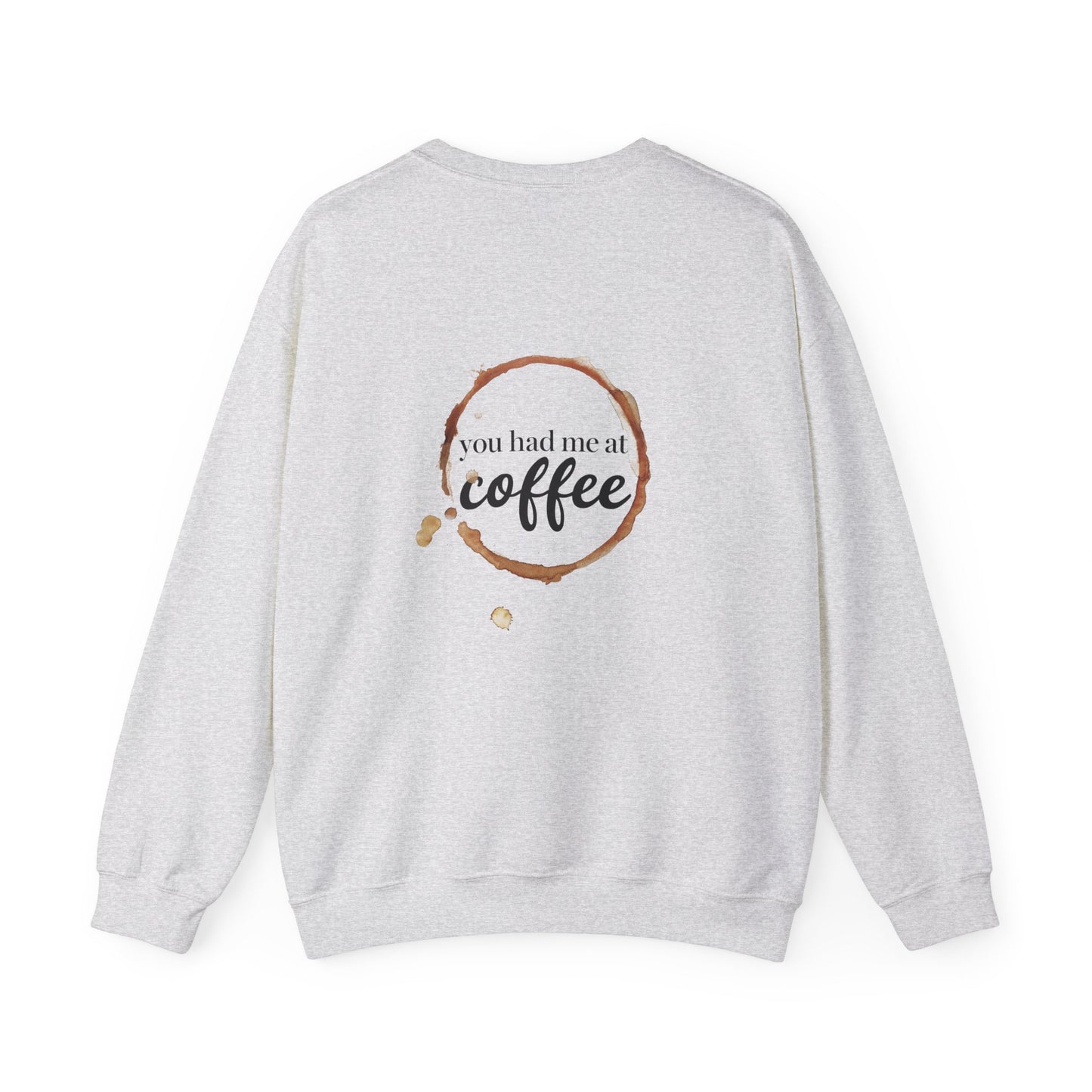 "You Had Me at Coffee" Unisex Crewneck Sweatshirt