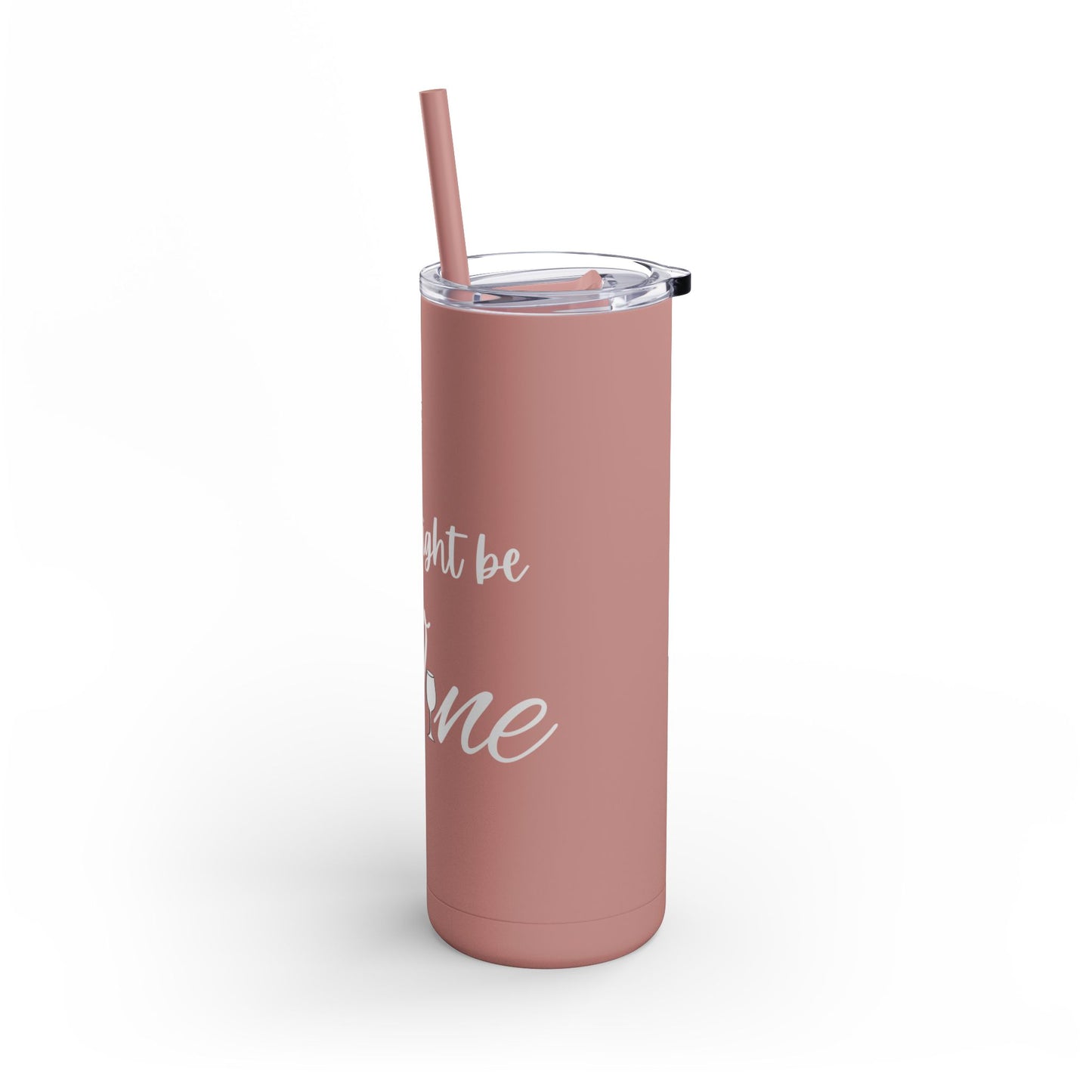 "This Might Be Wine" Skinny Matte Tumbler, 20oz