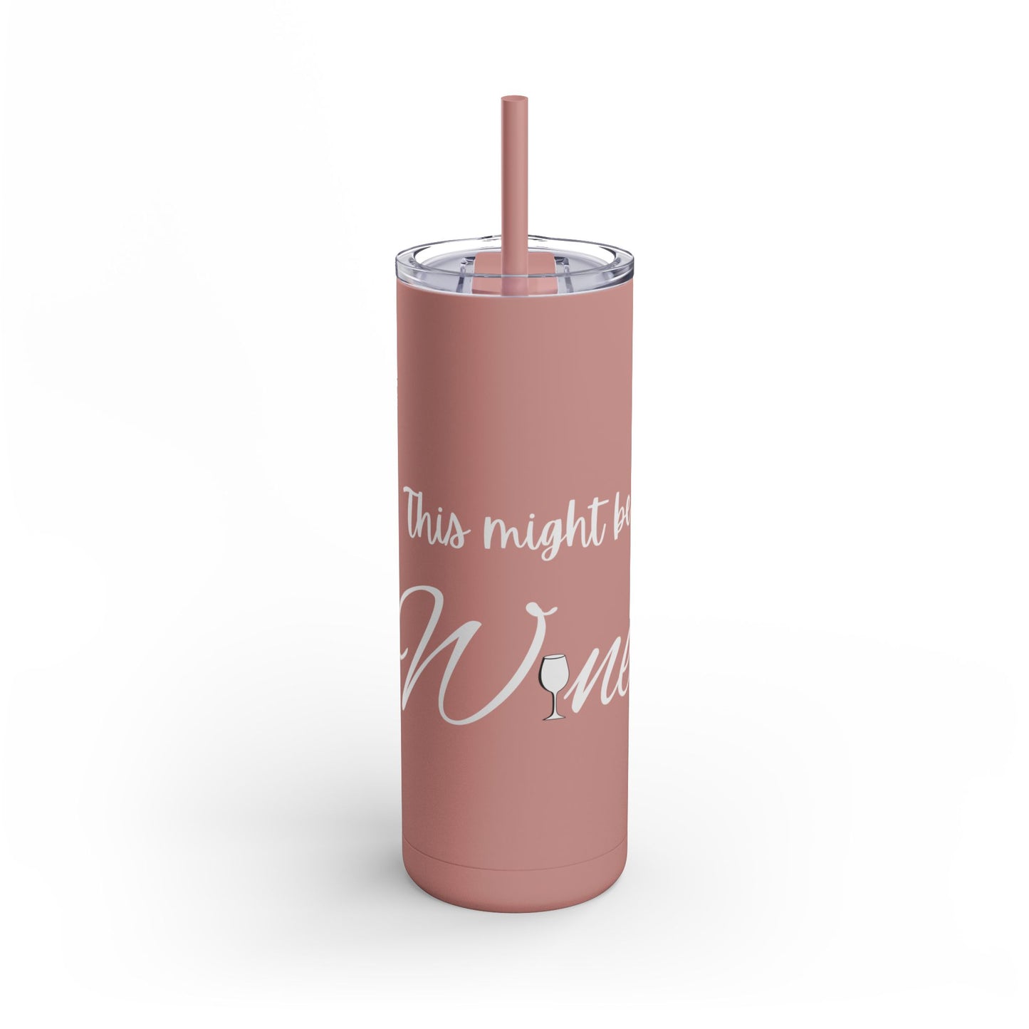 "This Might Be Wine" Skinny Matte Tumbler, 20oz