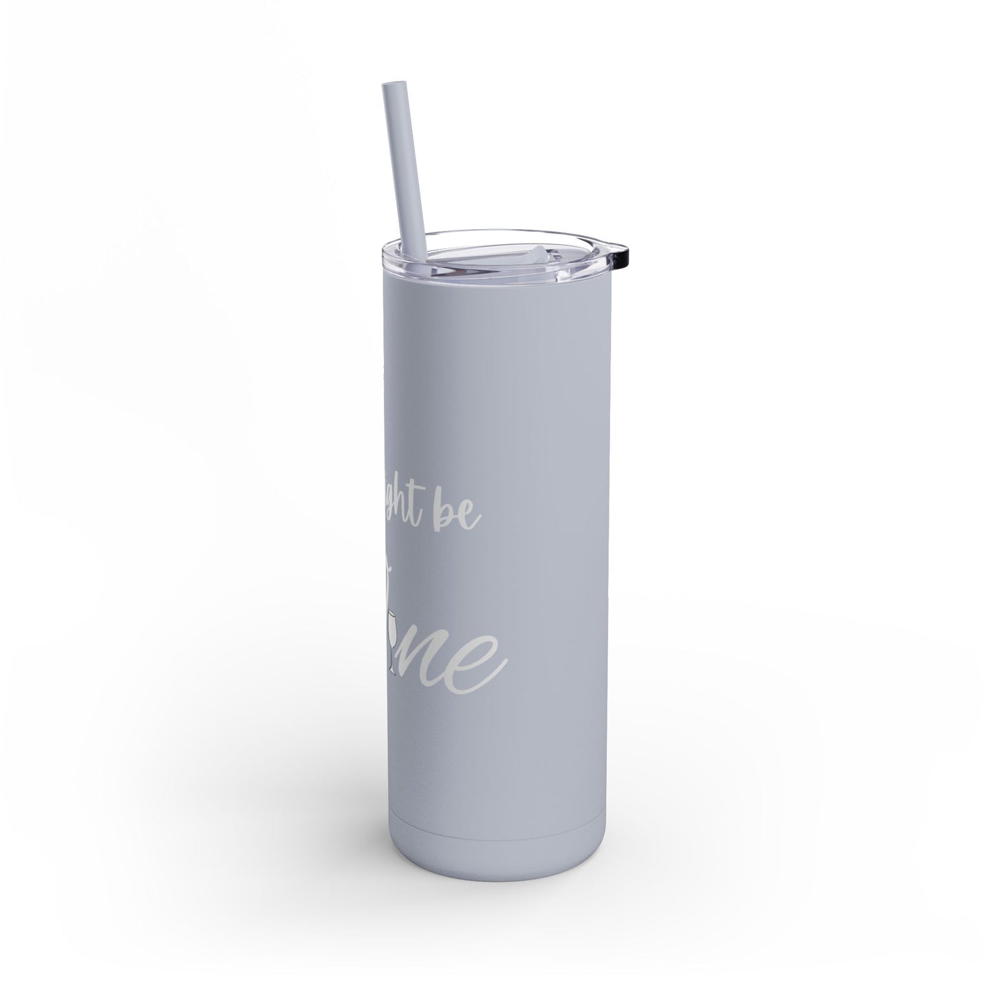 "This Might Be Wine" Skinny Matte Tumbler, 20oz