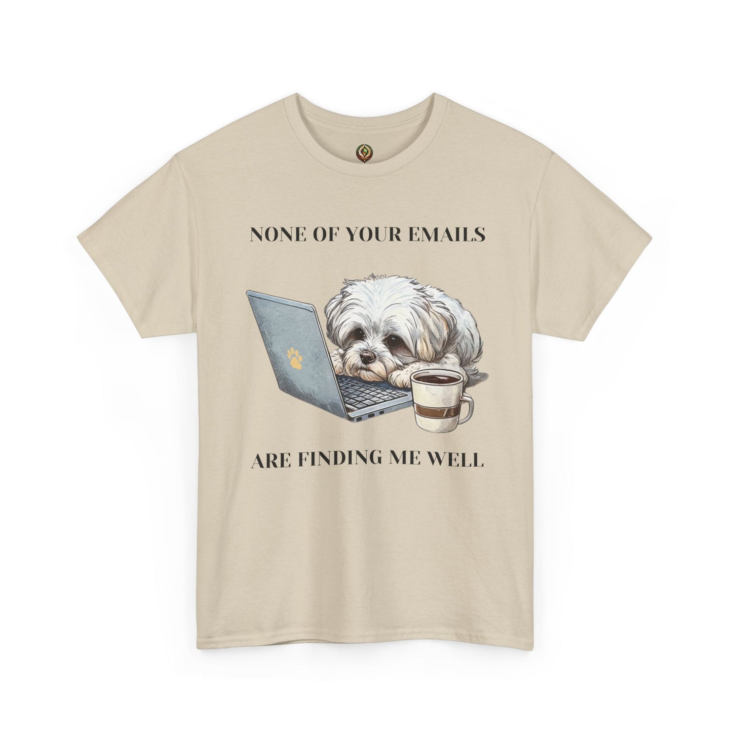 🐾 "None of Your Emails Are Finding Me Well" – Unisex Heavy Cotton Tee