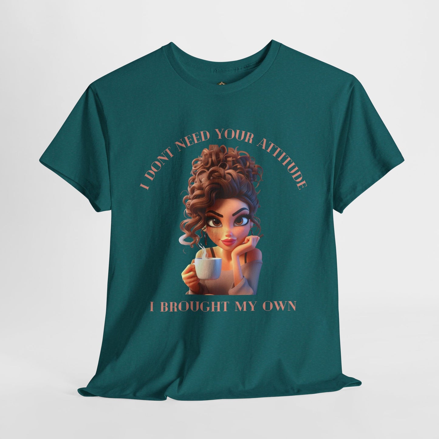 I Don't Need Your Attitude Unisex Tee β Bold, Caffeinated, & Unapologetic