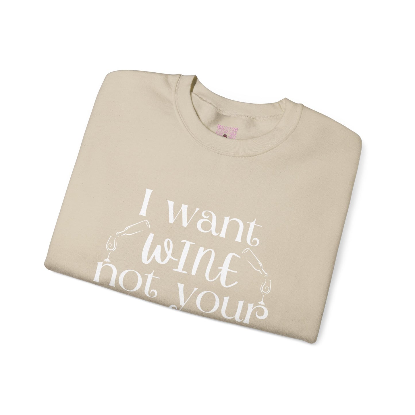 "I Want Wine, Not Your Opinion" Unisex Crewneck Sweatshirt