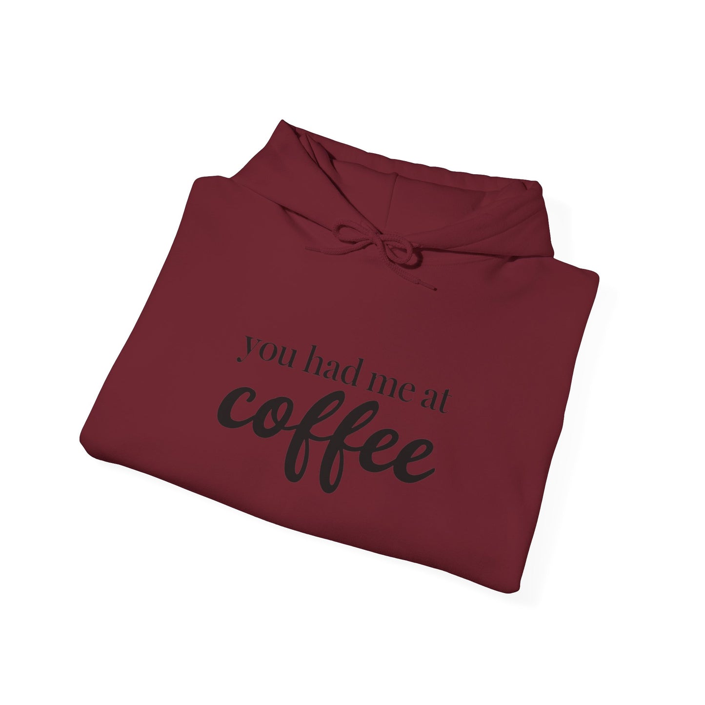 "You Had Me at Coffee" Unisex Hoodie