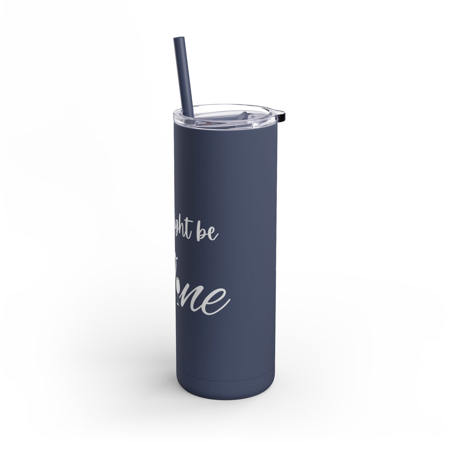 "This Might Be Wine" Skinny Matte Tumbler, 20oz