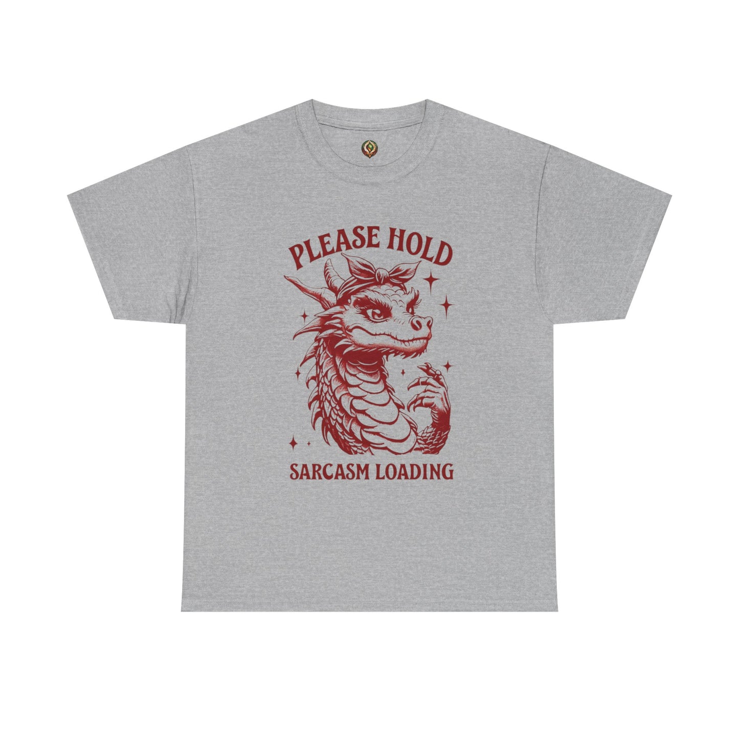 Please Hold, Sarcasm Loading Dragon Tee β Witty & Fierce π
