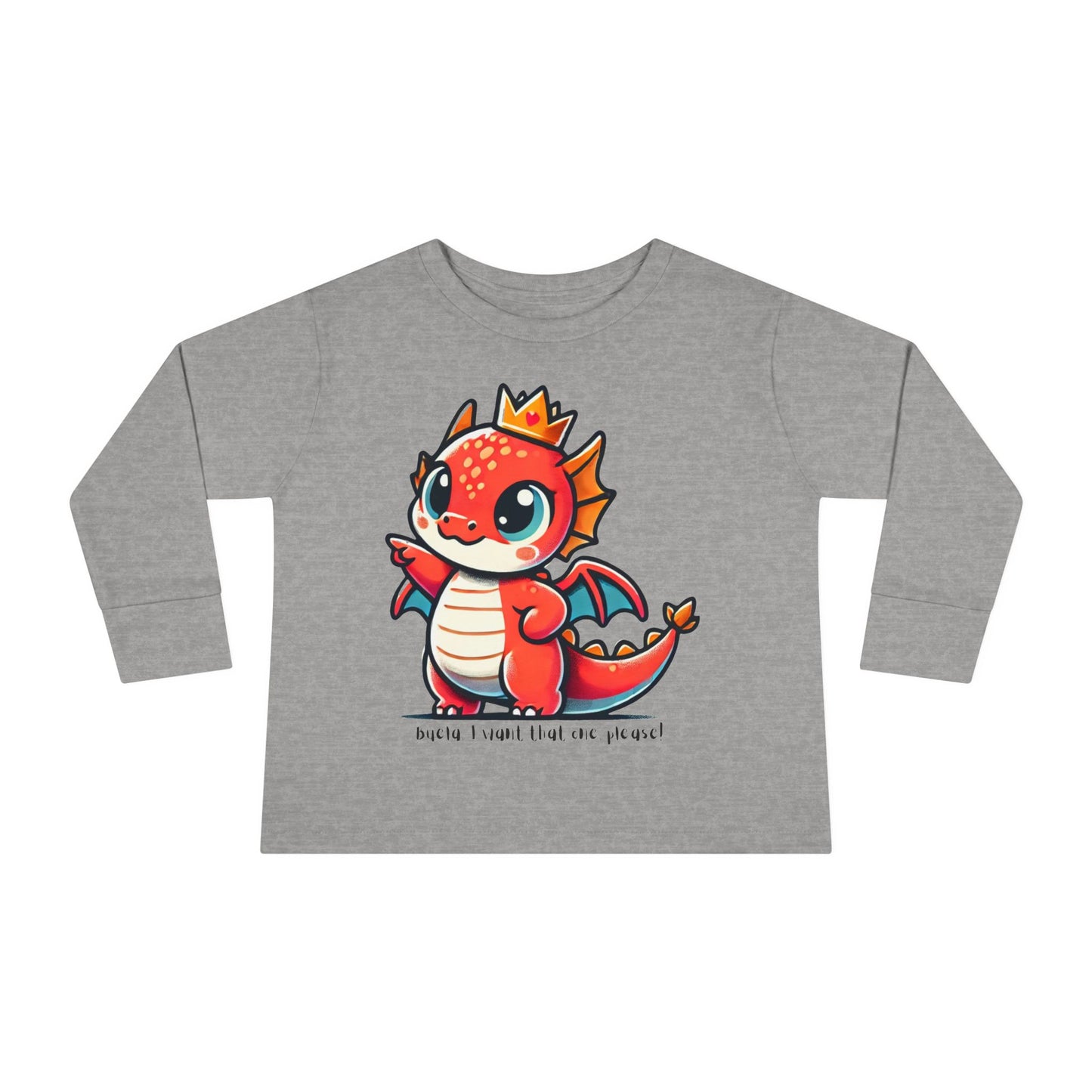 Buela, I Want That One! ππ Toddler Long Sleeve Tee