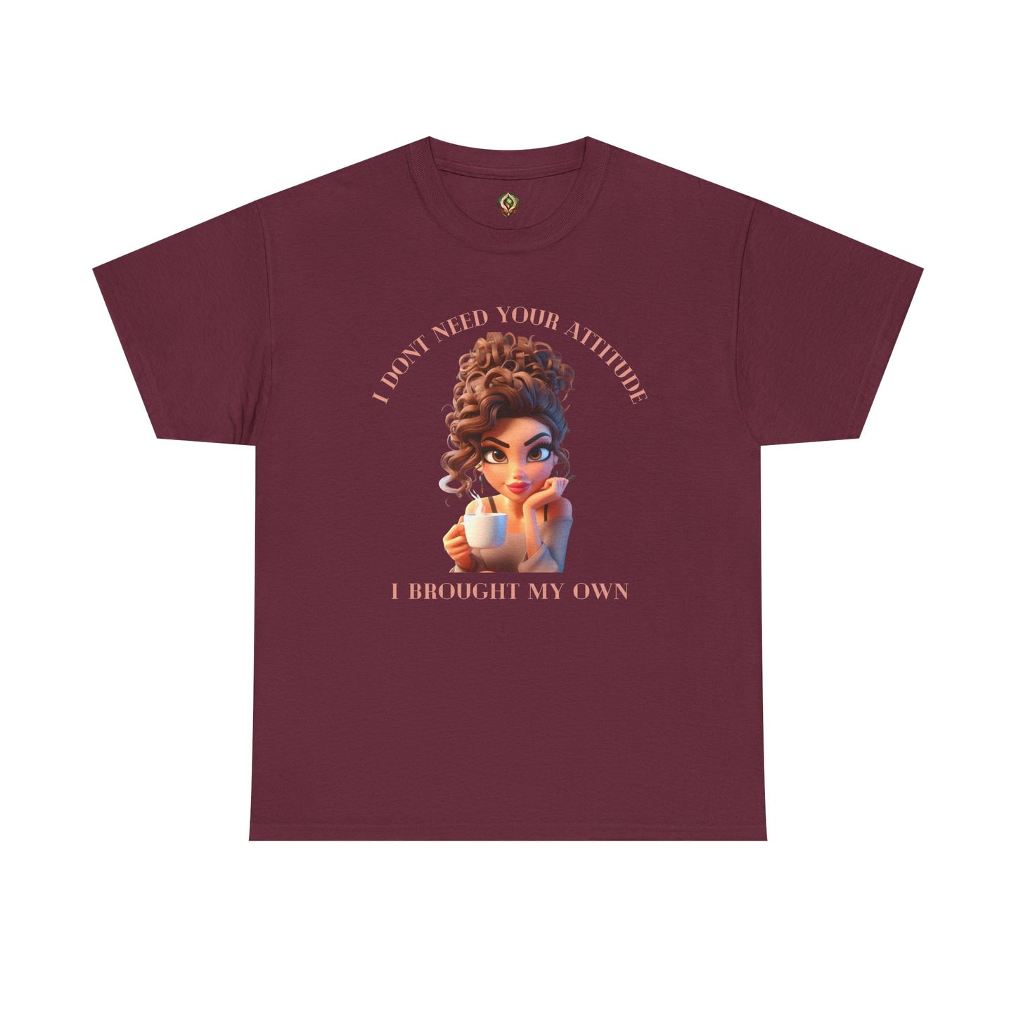 I Don't Need Your Attitude Unisex Tee β Bold, Caffeinated, & Unapologetic