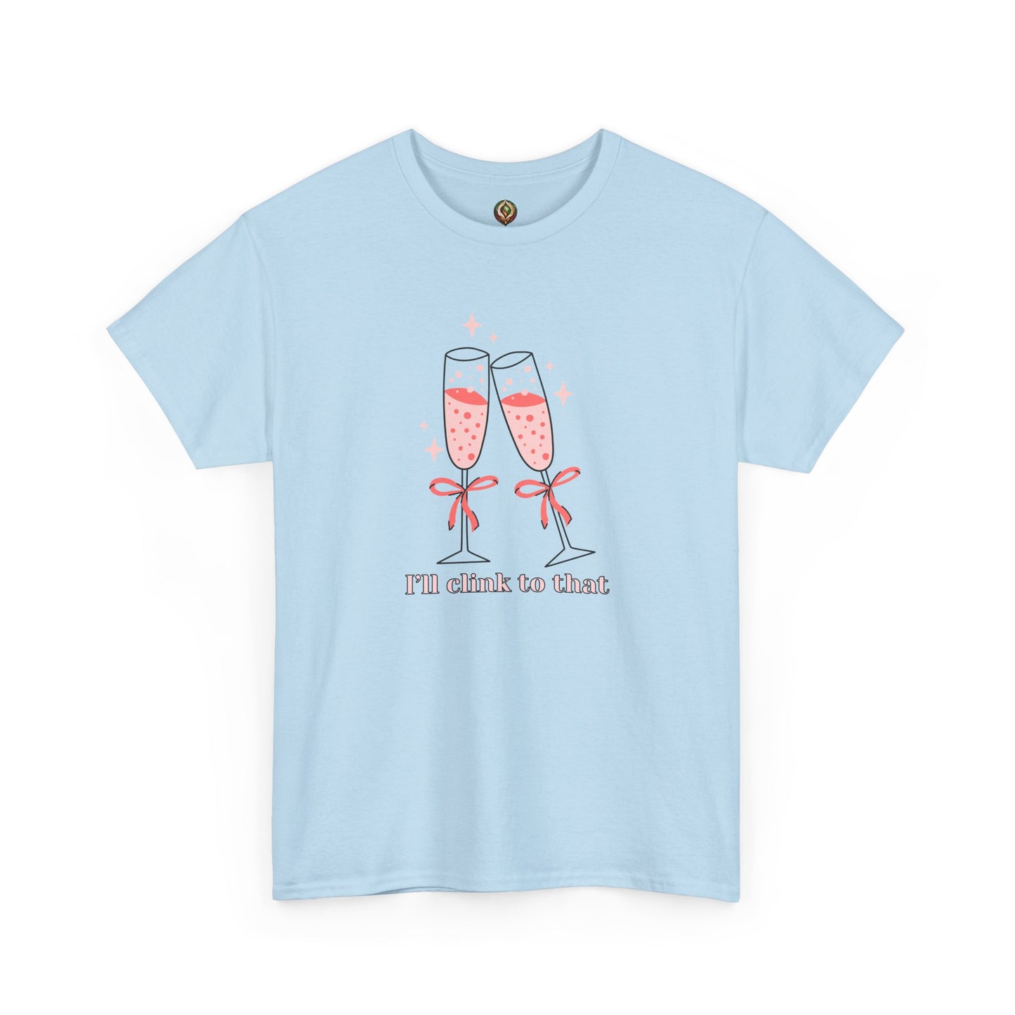 I’ll Clink to That! 🥂 Celebration Unisex Tee