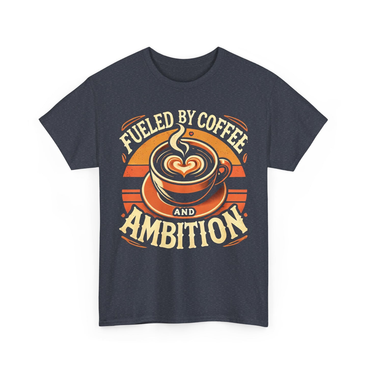 "Fueled by Coffee and Ambition" Unisex Tee