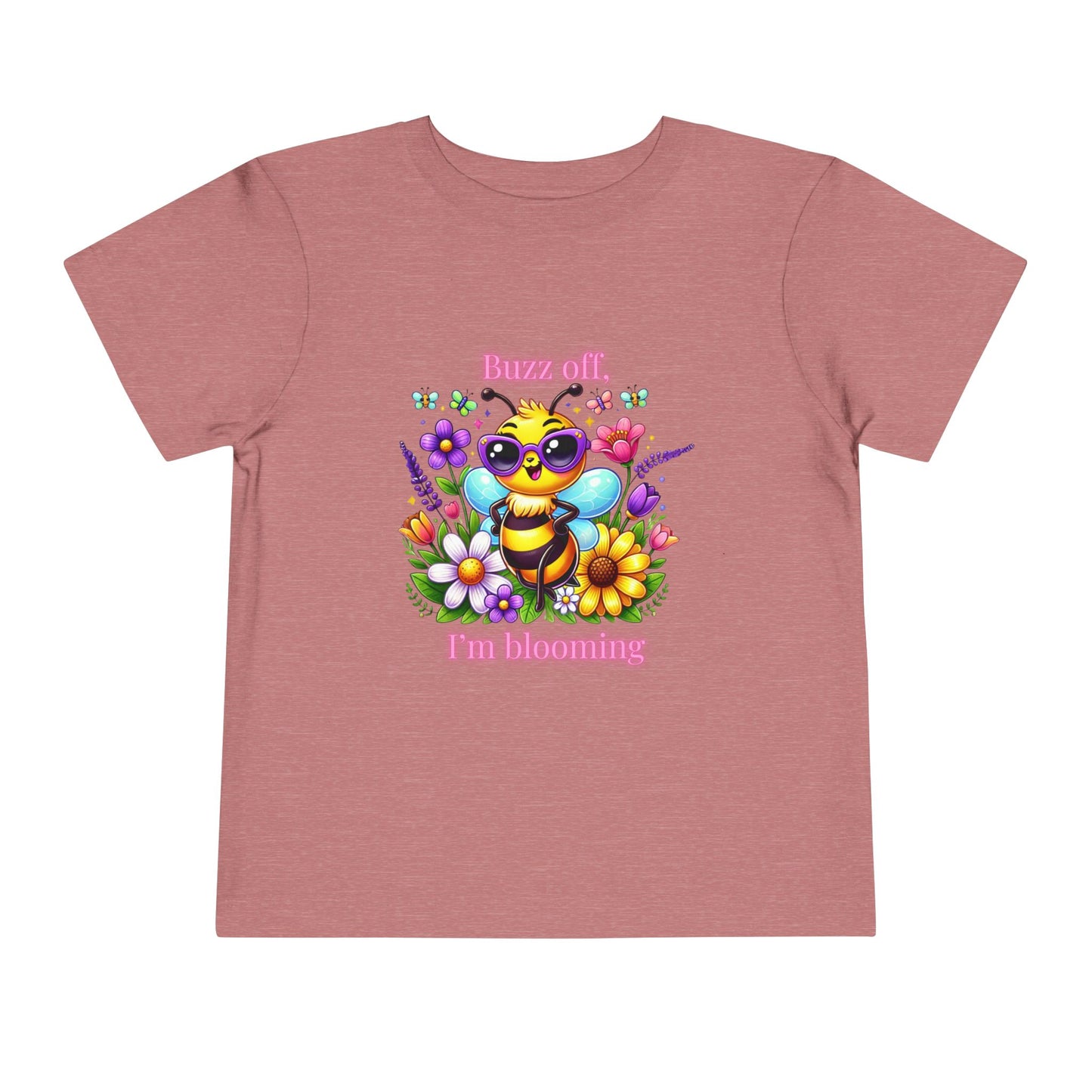 Buzz Off, I’m Blooming–Toddler Short Sleeve Tee