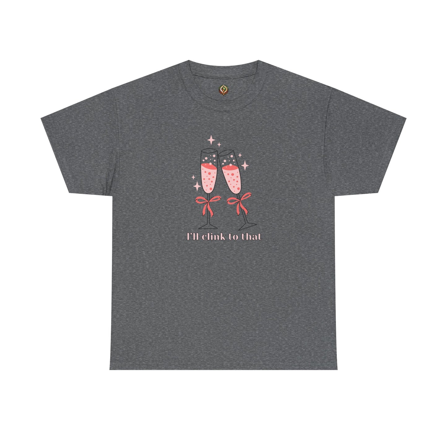 I’ll Clink to That! 🥂 Celebration Unisex Tee