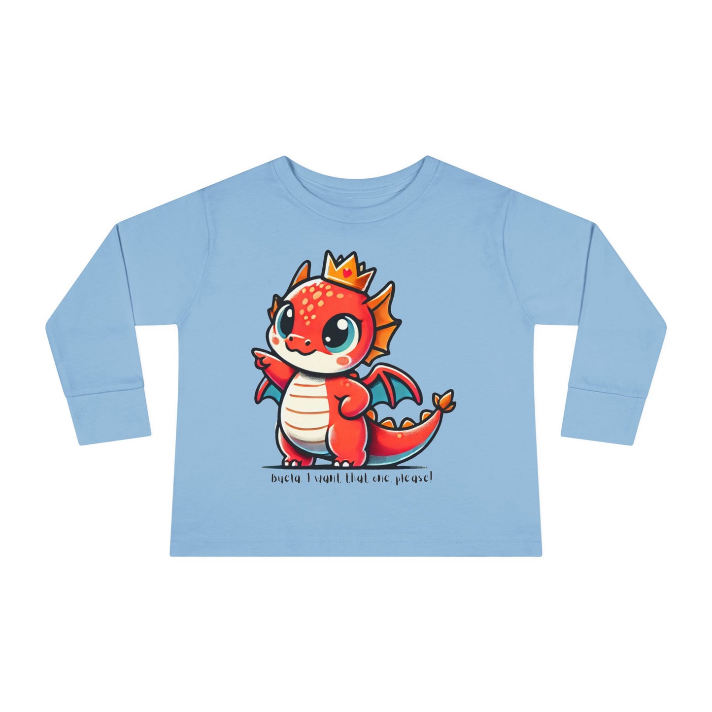 Buela, I Want That One! ππ Toddler Long Sleeve Tee