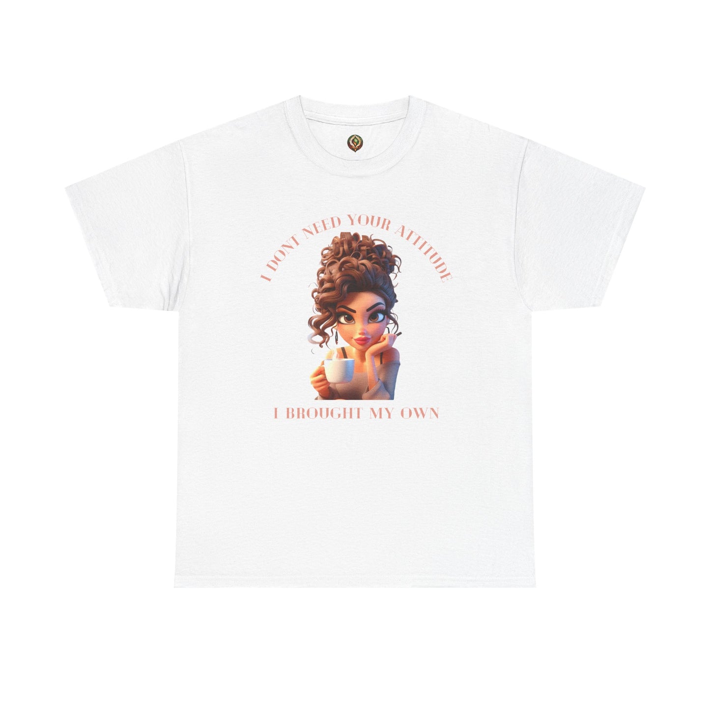I Don't Need Your Attitude Unisex Tee β Bold, Caffeinated, & Unapologetic
