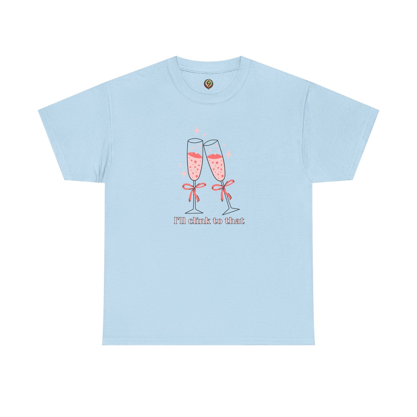 I’ll Clink to That! 🥂 Celebration Unisex Tee