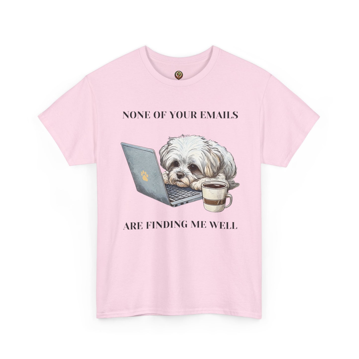 🐾 "None of Your Emails Are Finding Me Well" – Unisex Heavy Cotton Tee