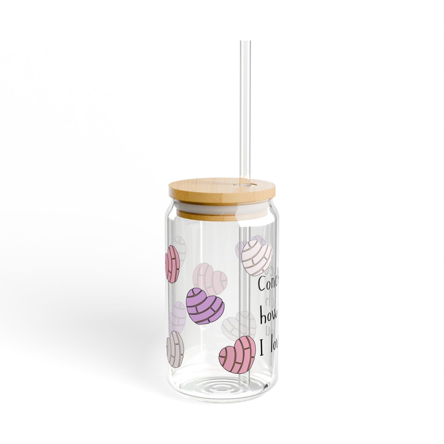 Concha See How Much I Love You - 16oz Sipper Glass