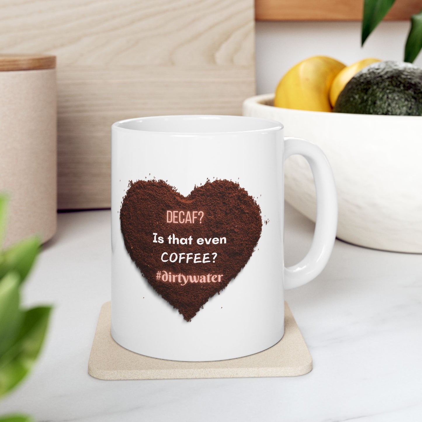 "Decaf? Is That Even Coffee?" Ceramic Mug, (11oz, 15oz)