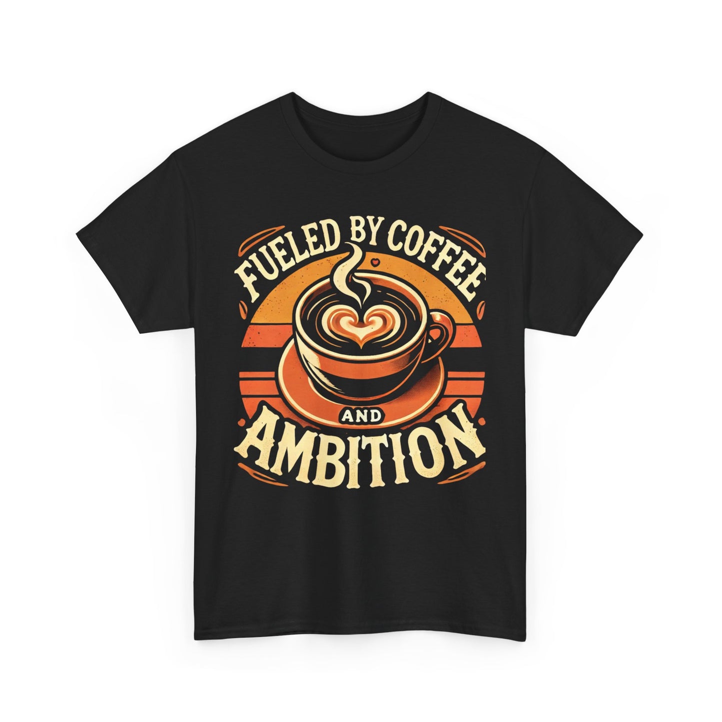"Fueled by Coffee and Ambition" Unisex Tee