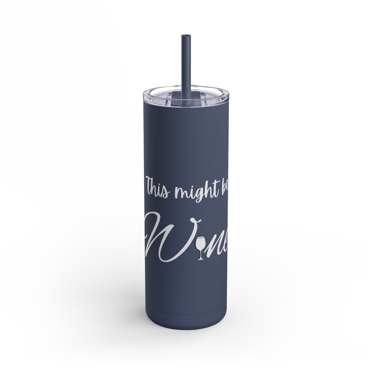 "This Might Be Wine" Skinny Matte Tumbler, 20oz