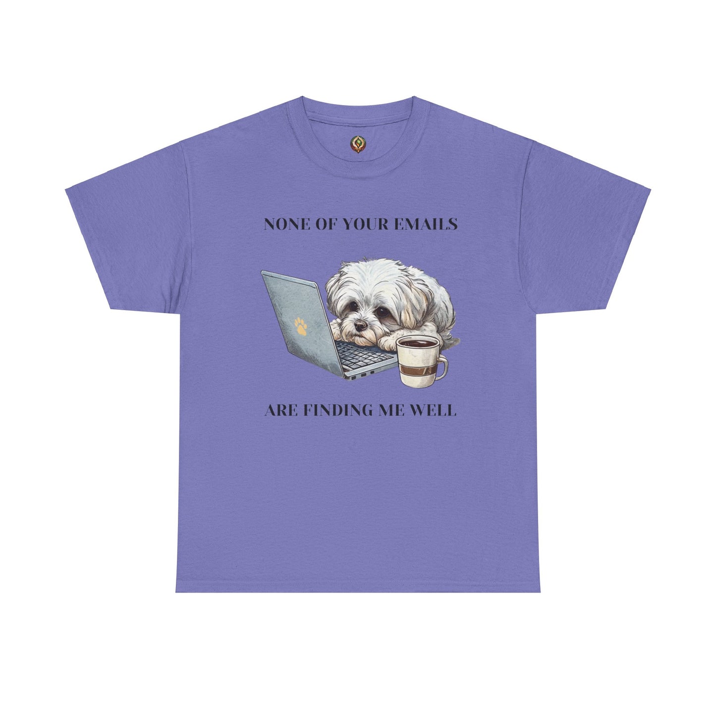🐾 "None of Your Emails Are Finding Me Well" – Unisex Heavy Cotton Tee