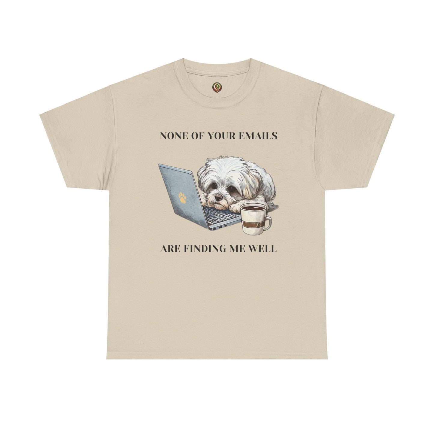 🐾 "None of Your Emails Are Finding Me Well" – Unisex Heavy Cotton Tee