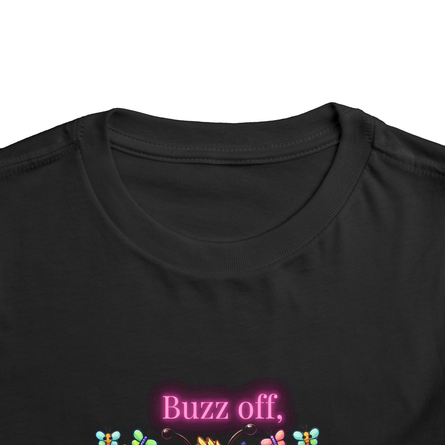 Buzz Off, I’m Blooming–Toddler Short Sleeve Tee