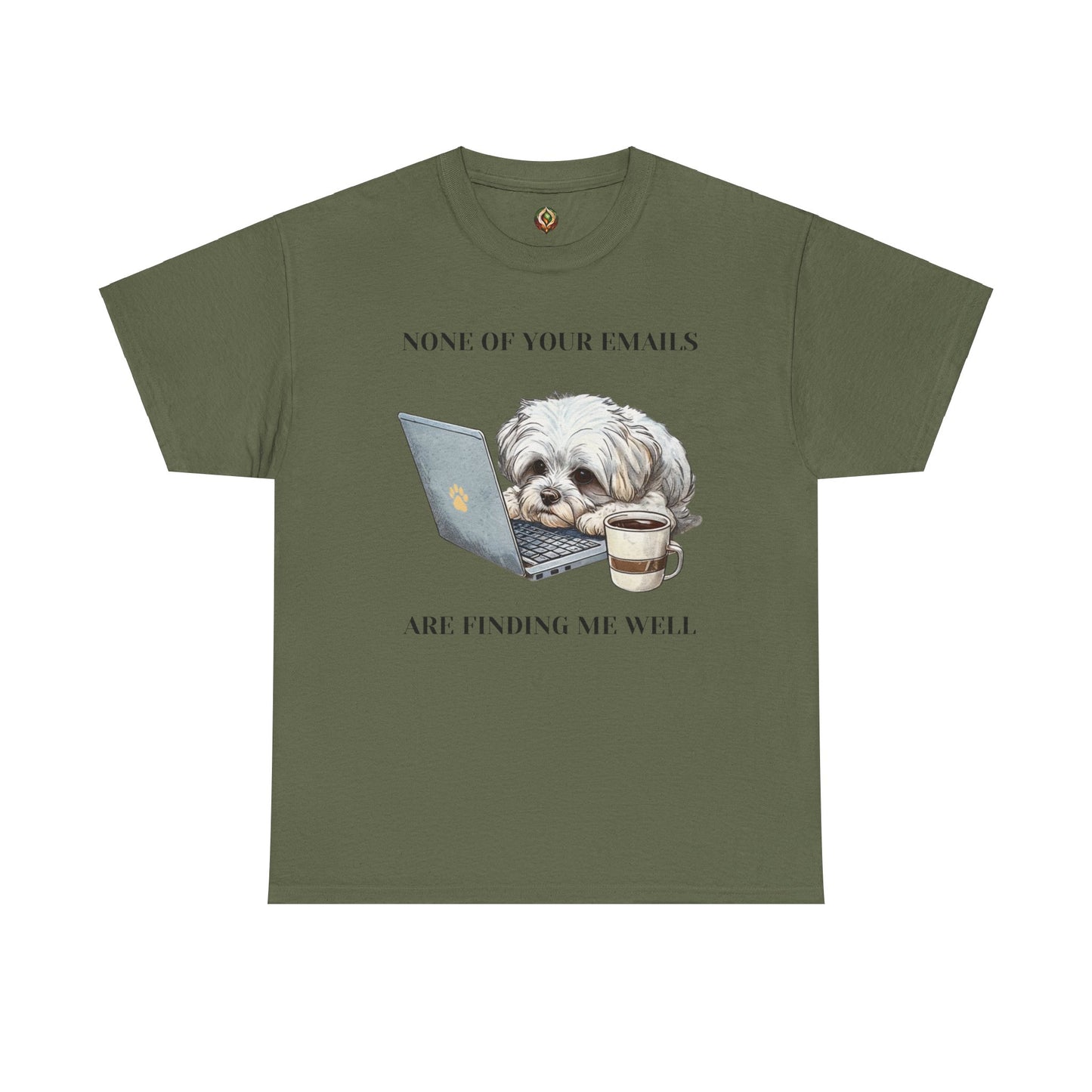 🐾 "None of Your Emails Are Finding Me Well" – Unisex Heavy Cotton Tee