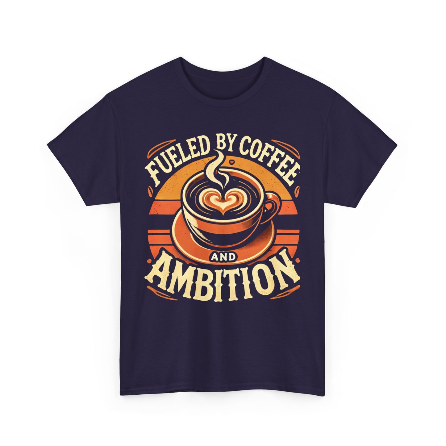 "Fueled by Coffee and Ambition" Unisex Tee