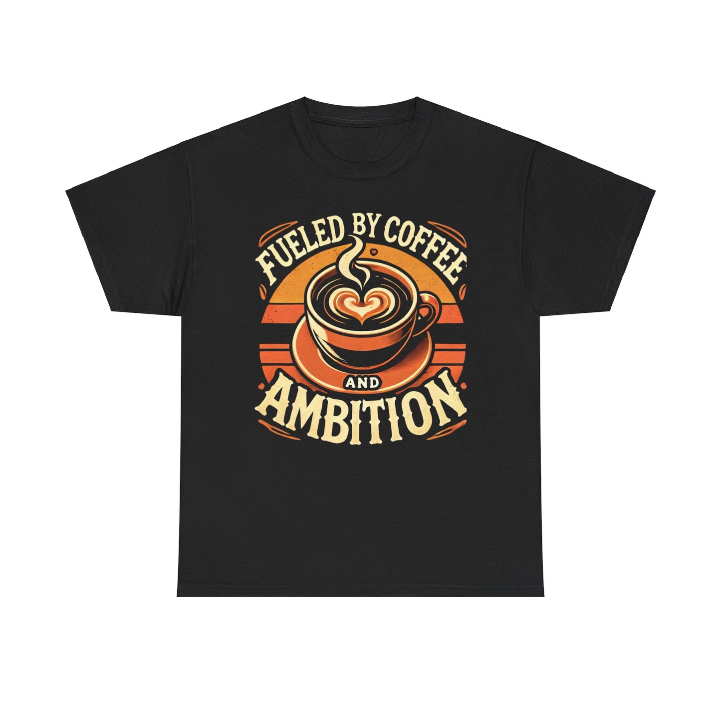"Fueled by Coffee and Ambition" Unisex Tee