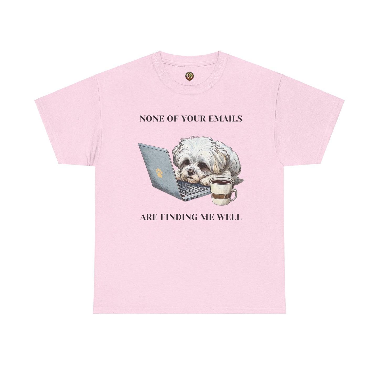🐾 "None of Your Emails Are Finding Me Well" – Unisex Heavy Cotton Tee