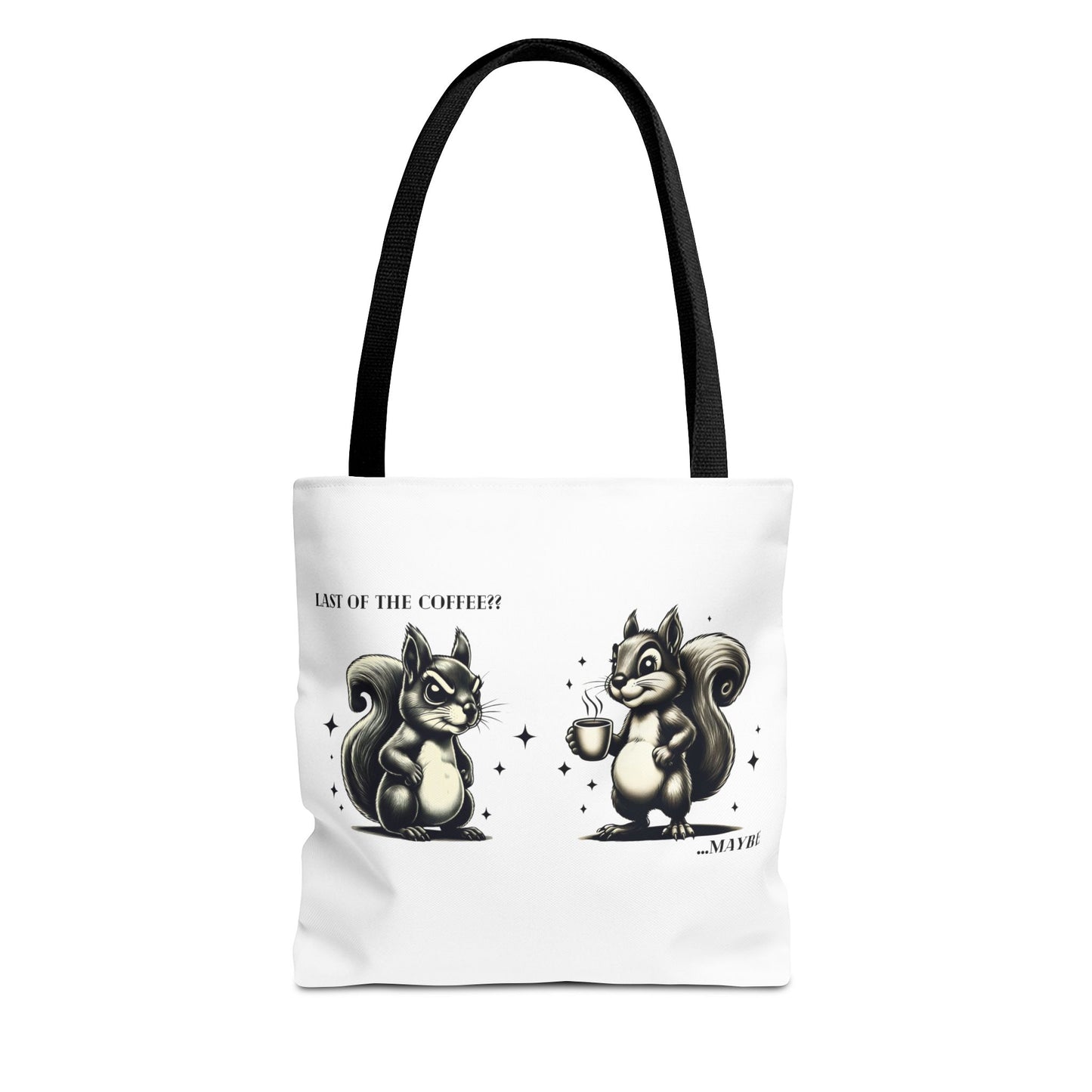 “Last of the Coffee?? …Maybe” Squirrel Tote – Snarky, Stylish & Caffeinated