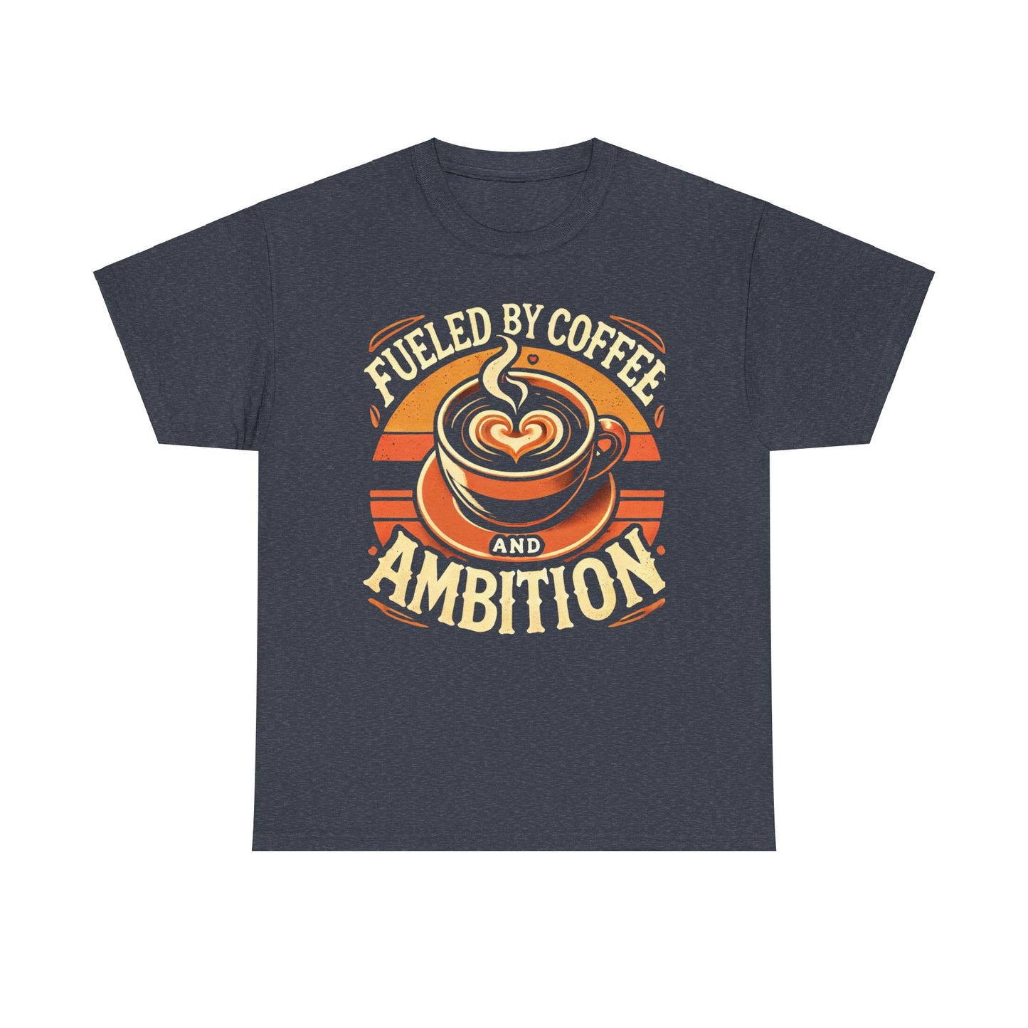 "Fueled by Coffee and Ambition" Unisex Tee