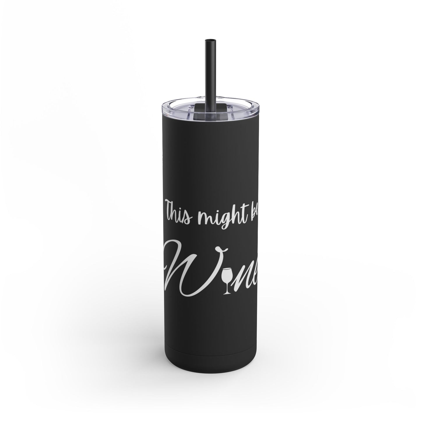 "This Might Be Wine" Skinny Matte Tumbler, 20oz