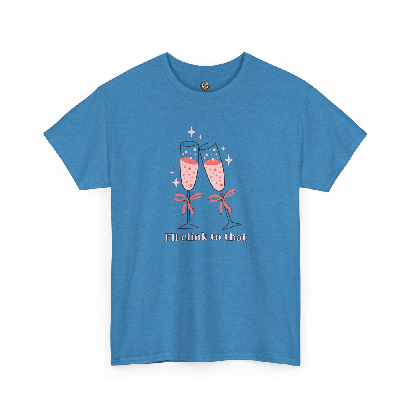 I’ll Clink to That! 🥂 Celebration Unisex Tee
