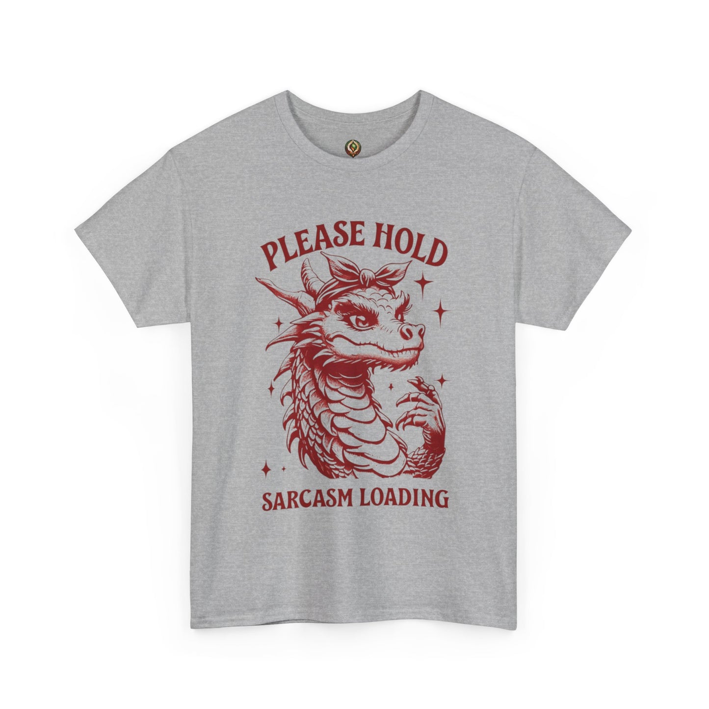 Please Hold, Sarcasm Loading Dragon Tee β Witty & Fierce π