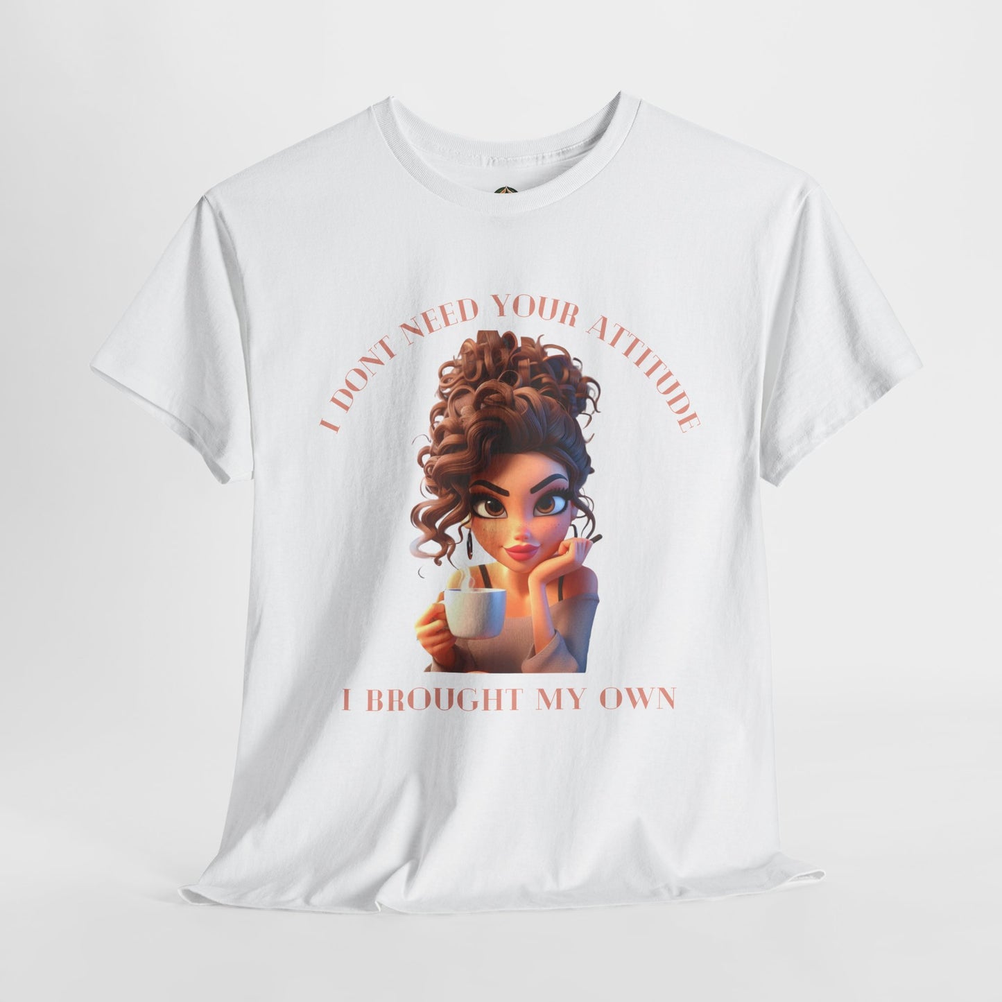 I Don't Need Your Attitude Unisex Tee β Bold, Caffeinated, & Unapologetic