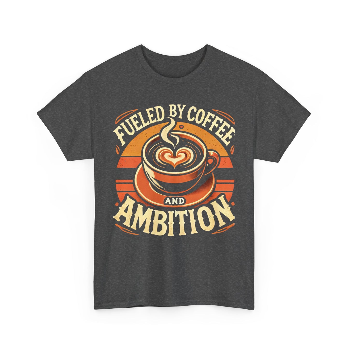 "Fueled by Coffee and Ambition" Unisex Tee