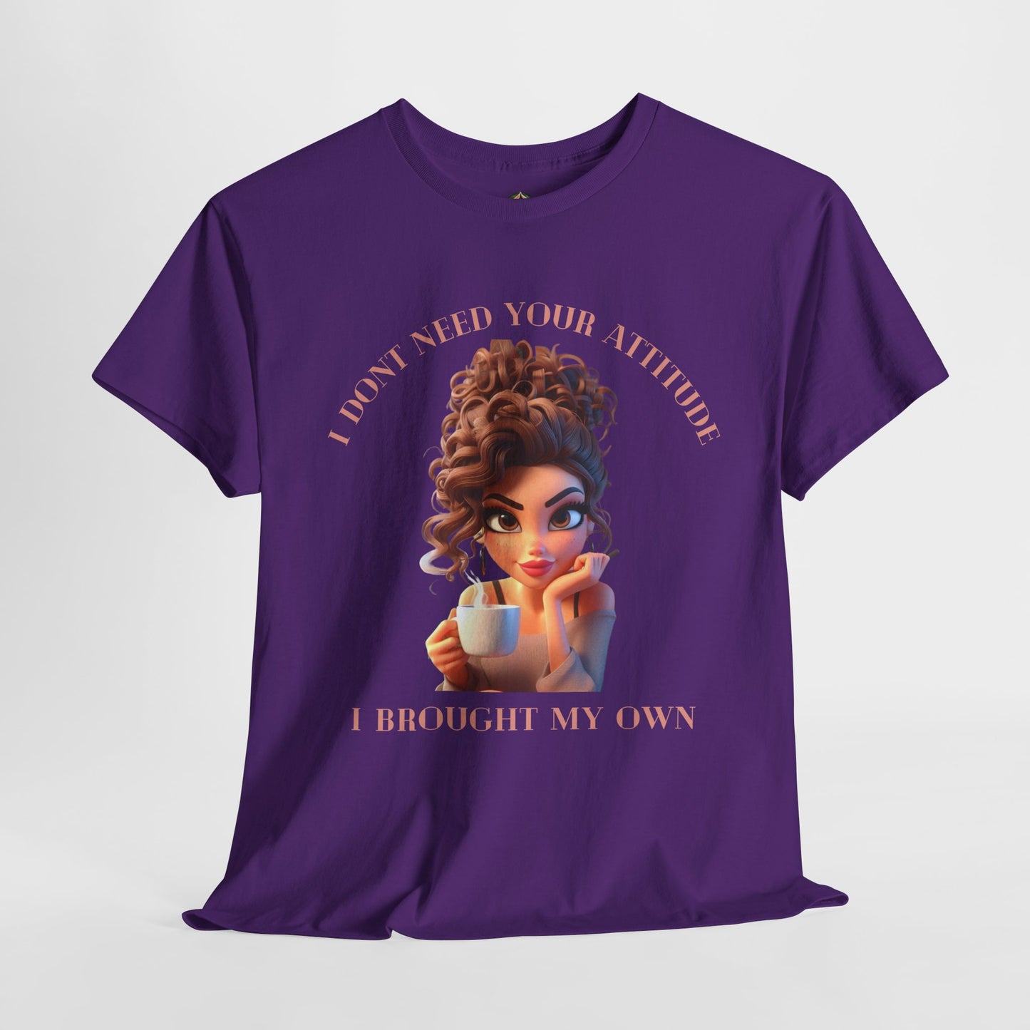 I Don't Need Your Attitude Unisex Tee β Bold, Caffeinated, & Unapologetic
