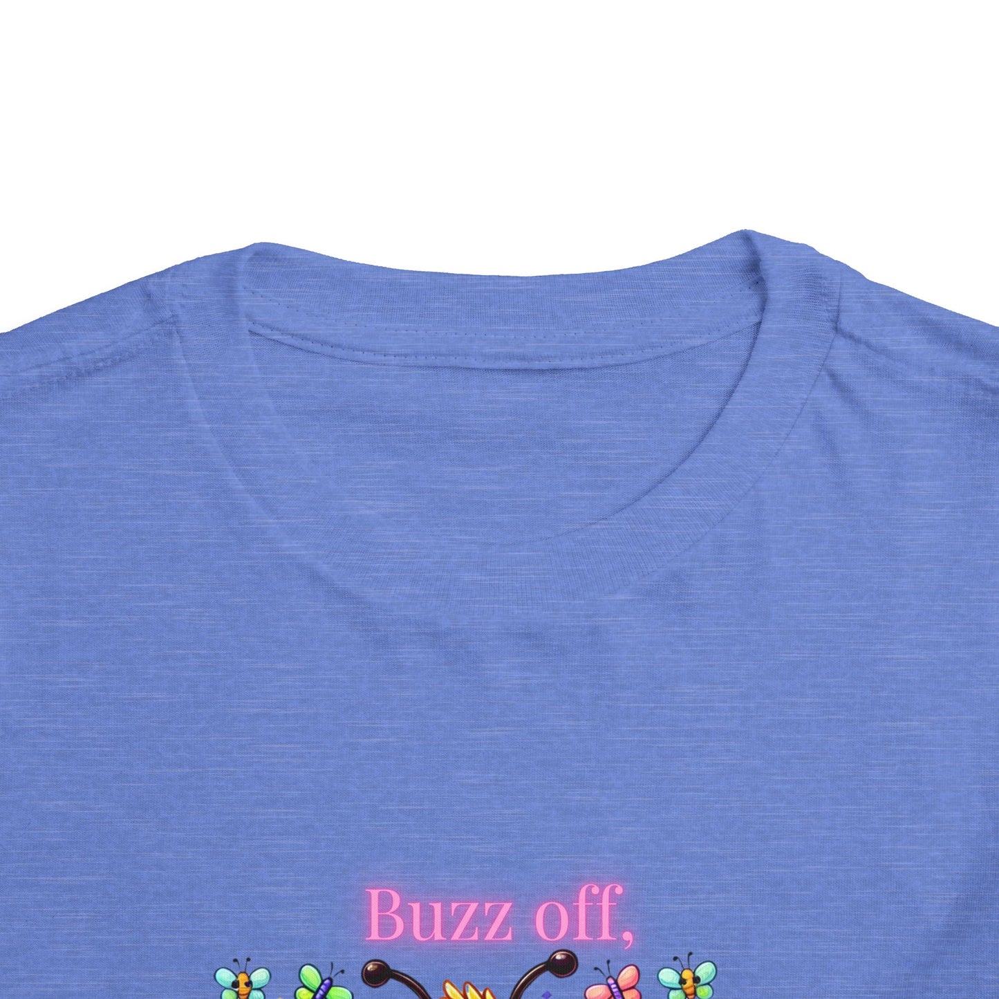 Buzz Off, I’m Blooming–Toddler Short Sleeve Tee