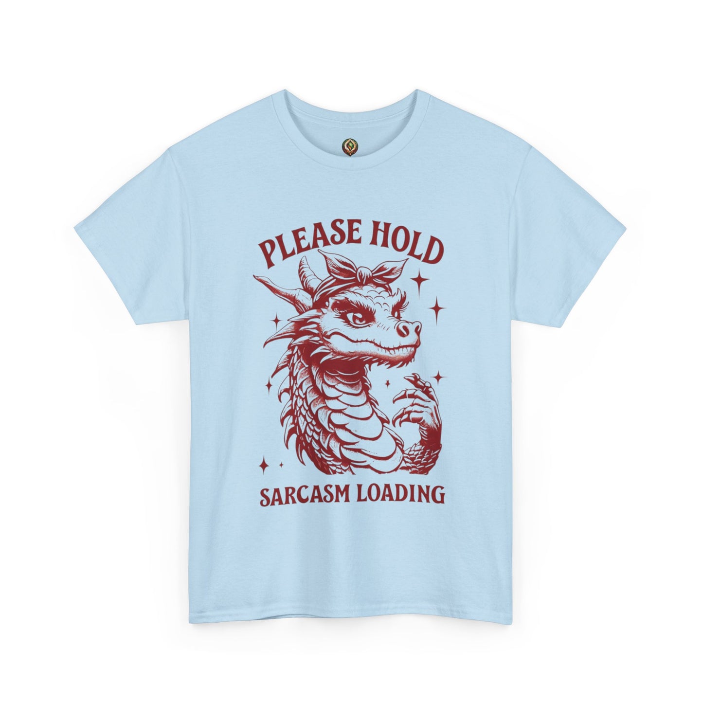 Please Hold, Sarcasm Loading Dragon Tee β Witty & Fierce π