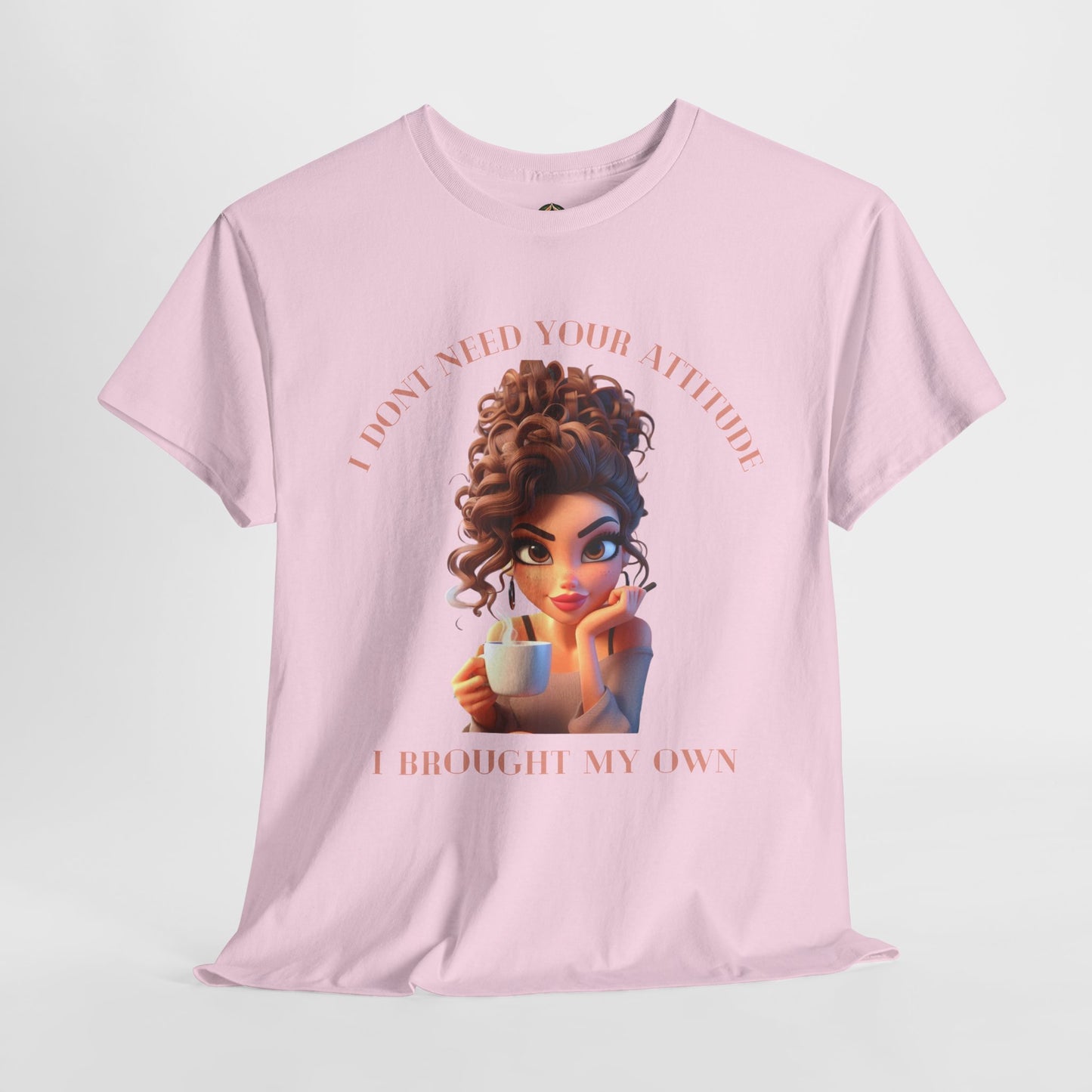 I Don't Need Your Attitude Unisex Tee β Bold, Caffeinated, & Unapologetic