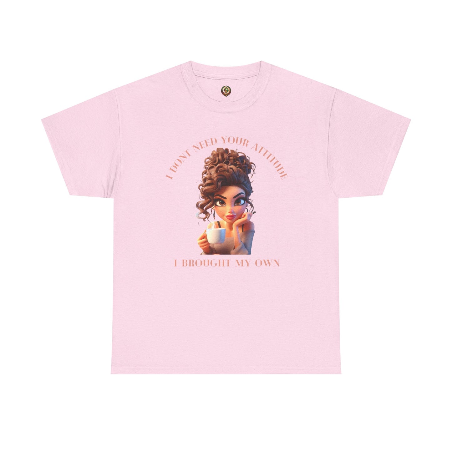 I Don't Need Your Attitude Unisex Tee β Bold, Caffeinated, & Unapologetic